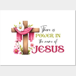 There is Power in The Name of Jesus Posters and Art